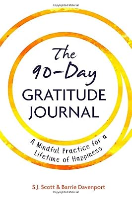 The 90-Day Gratitude Journal: A Mindful Practice for Lifetime of Happiness