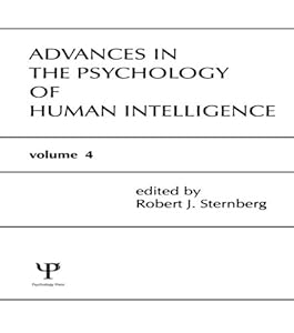 Advances in the Psychology of Human Intelligence: Volume 4 by Robert J. Sternberg