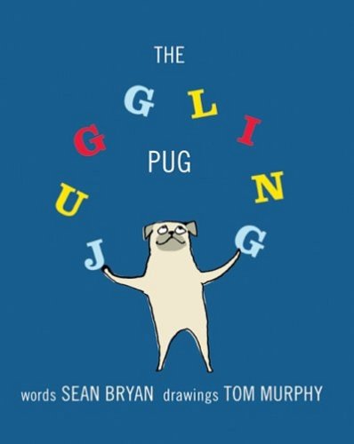 The Juggling Pug by Sean Bryan