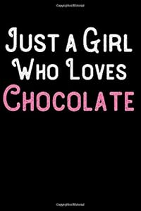 Just a Girl Who Loves Chocolate: Blank Recipe Book to Write in - Funny Food Cookbook Gift for Girls and Women