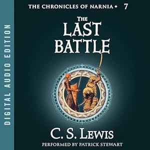 The Last Battle: The Chronicles of Narnia by Patrick Stewart