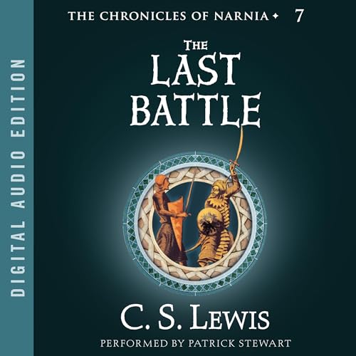The Last Battle: The Chronicles of Narnia by Patrick Stewart