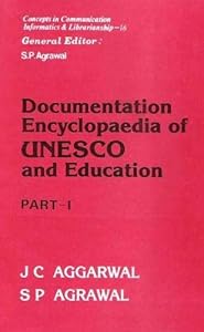 Documentation Encyclopaedia of UNESCO and Education (Concepts in Communication, Informatics, and Librarianship) by J. C. Aggarwal
