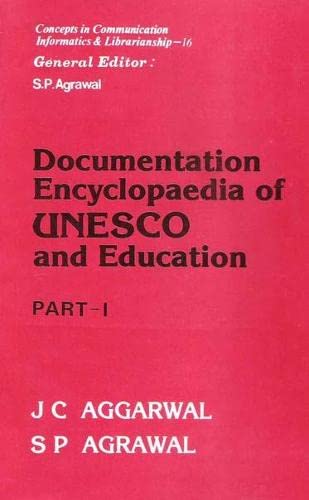 Documentation Encyclopaedia of UNESCO and Education (Concepts in Communication, Informatics, and Librarianship) by J. C. Aggarwal