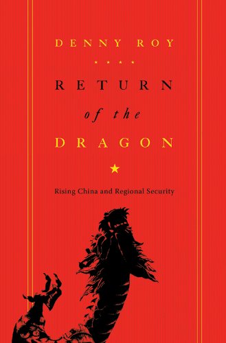 Return of the Dragon: Rising China and Regional Security (Contemporary Asia in the World) by Denny Roy
