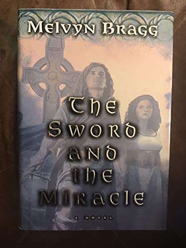 The Sword and the Miracle by Melvyn Bragg
