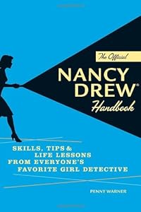 The Official Nancy Drew Handbook: Skills, Tips, and Life Lessons from Everyone's Favorite Girl Detective