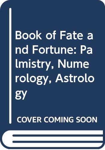 Book of Fate and Fortune: Palmistry, Numerology, Astrology by Cheiro