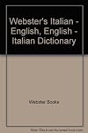 Webster's Italian - English, English - Italian Dictionary