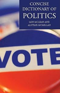 The Concise Oxford Dictionary of Politics