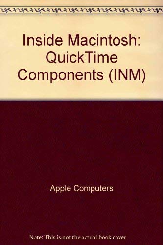 Quicktime Components (Inside Macintosh) by Apple Computer Inc.