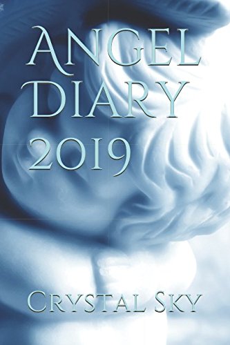 Angel Diary 2019: Angel Messages & Astrological Datebook (2019 Diaries) by Crystal Sky