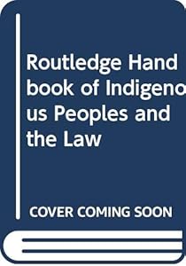 Routledge Handbook of Indigenous Peoples and the Law
