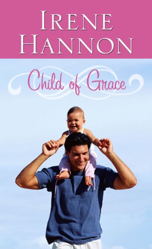 Child of Grace (Thorndike Christian Fiction) by Irene Hannon