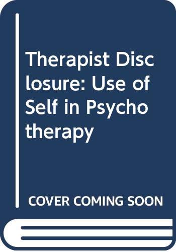 Therapist disclosure: The use of self in psychotherapy by Myron F Weiner