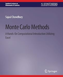Monte Carlo Methods: A Hands-On Computational Introduction Utilizing Excel (Synthesis Lectures on Mathematics & Statistics) by Sujaul Chowdhury