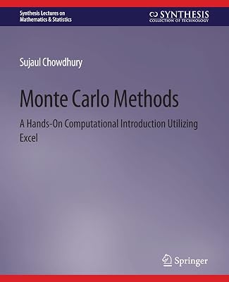 Monte Carlo Methods: A Hands-On Computational Introduction Utilizing Excel (Synthesis Lectures on Mathematics & Statistics)