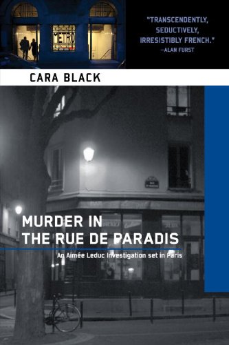 Murder in the Rue de Paradis (Aimee Leduc) by Cara Black