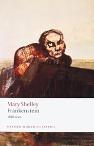 Frankenstein or The Modern Prometheus: The 1818 Text