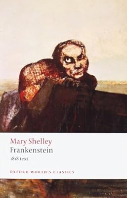 Frankenstein or The Modern Prometheus: The 1818 Text