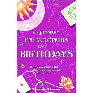 Element Encyclopedia Of Birthdays - Know Your Birthday, Discover Your True Personality, Reveal Your Destiny