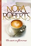 Un coeur en flammes par Nora Roberts