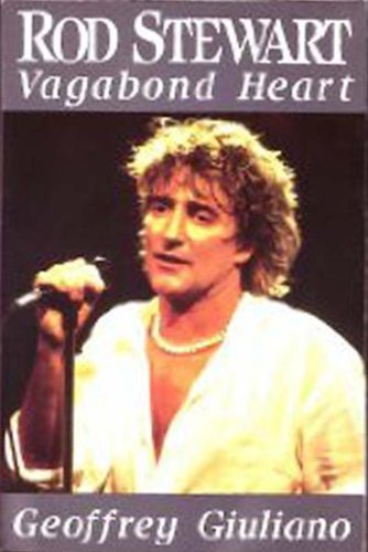 Rod Stewart: Vagabond Heart by Geoffrey Giuliano