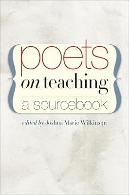Poets on Teaching: A Sourcebook