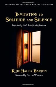 Invitation to Solitude and Silence: Experiencing God's Transforming Presence