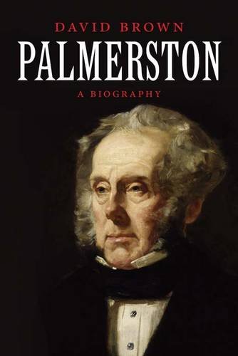 Palmerston: A Biography by David Brown