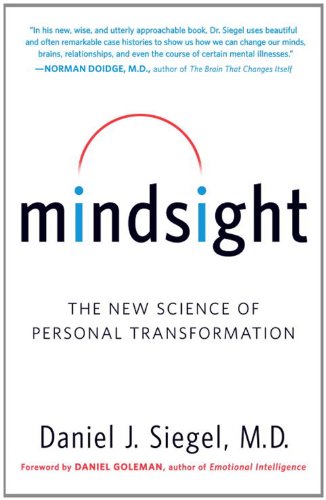 Mindsight: The New Science of Personal Transformation by Daniel J. Siegel