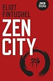 Eliot Fintushel, "Zen City" (Zero Books, 2016)