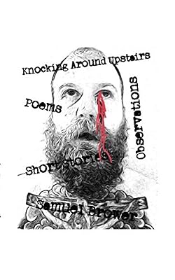 Knocking Around Upstairs: Poems, Observations, Short Stories