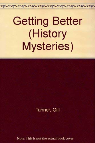Getting Better: History Mysteries by Gill Tanner