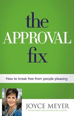 The approval fix : how to break free from people pleasing