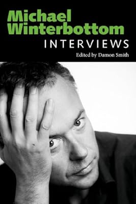 Michael Winterbottom: Interviews (Conversations with Filmmakers Series)