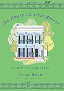 The House on First Street: My New Orleans Story