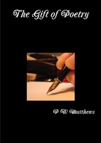 The Gift of Poetry by Peter Matthews