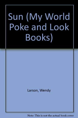 Poke/sun My World (My World Poke and Look Books) by Wendy Larson