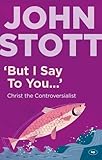 'But I Say to You': Christ the Controversialist