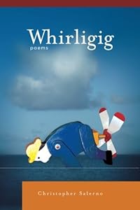 Whirligig by Christopher Salerno
