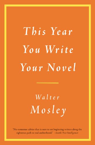 This Year You Write Your Novel by Walter Mosley