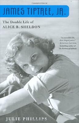 James Tiptree, Jr.: The Double Life of Alice B. Sheldon