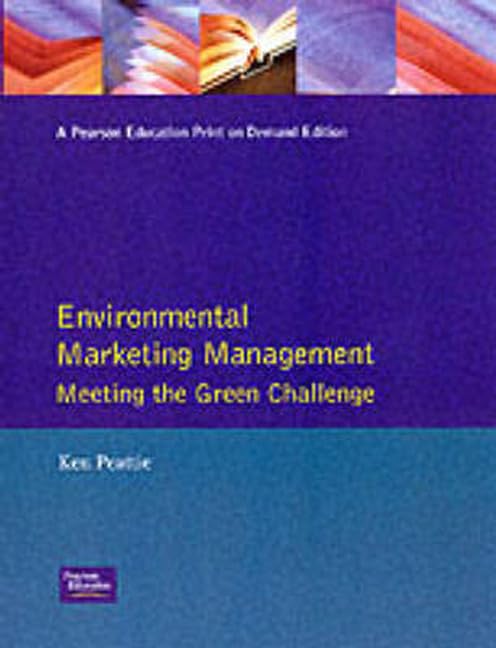 Environmental Marketing Management: Meeting the Green Challenge by Ken Peattie
