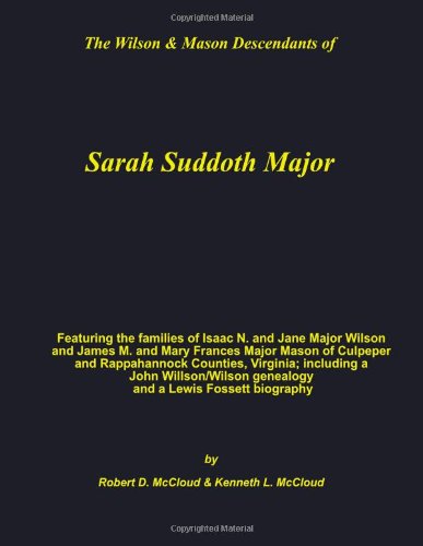 The Wilson & Mason Descentants of Sarah Suddoth Major by Robert D. McCloud