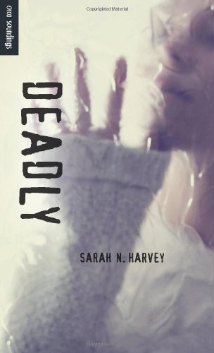 Deadly by Sarah N. Harvey