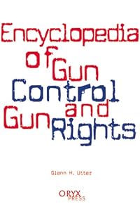Encyclopedia of gun control and gun rights