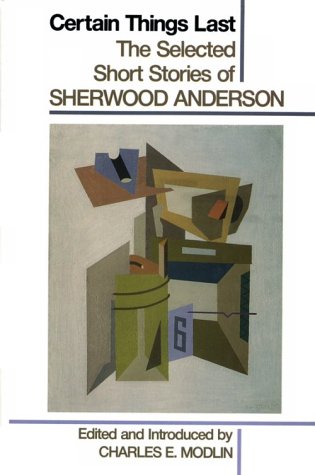 Certain Things Last by Sherwood Anderson