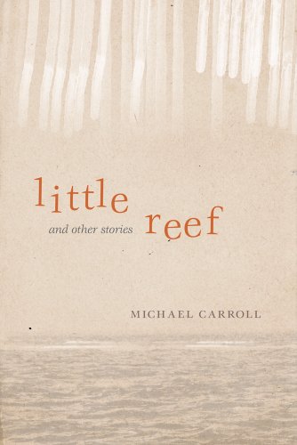 Little Reef and other stories by Michael Carroll
