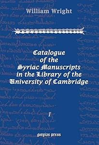 Catalogue of the Syriac Manuscripts in the Library of the University of Cambridge